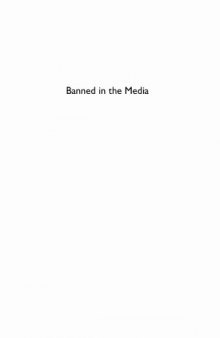 Banned in the Media  A Reference Guide to Censorship in the Press, Motion Pictures, Broadcasting, and the Internet