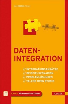 Datenintegration: Integrationsansätze, Beispielszenarien, Problemlösungen, Talend Open Studio