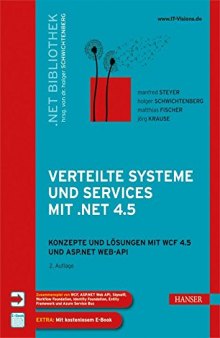 Verteilte Systeme und Services mit .NET 4.5: Konzepte und Lösungen für WCF 4.5 und ASP.NET Web-API