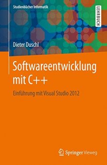 Softwareentwicklung mit C++: Einführung mit Visual Studio 2012