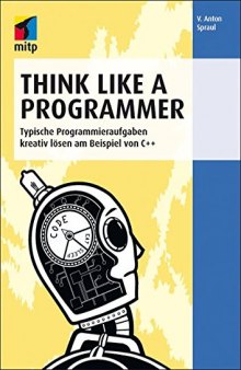 Think like a programmer: typische Programmieraufgaben kreativ lösen am Beispiel von C++