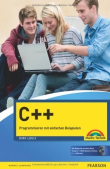 C++: programmieren mit einfachen Beispielen ; [aktuell zu C++ 11]