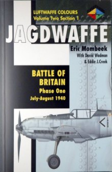 Jagdwaffe: Battle of Britain, Phase One  July-August 1940 (Volume Two Section 1)