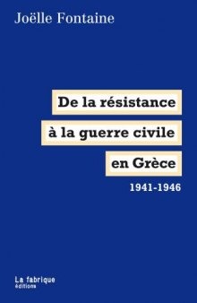 De la Résistance à la guerre civile en Grèce: 1941-1946