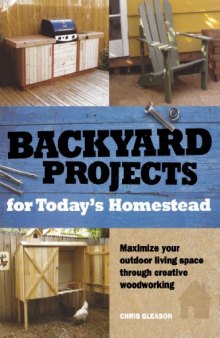 Backyard projects for today's homestead