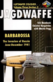 Jagdwaffe  Barbarossa The Invasion of Russia June-December 1941 (Luftwaffe Colours  Volume Three Section 2)