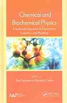 Chemical and biochemical physics: a systematic approach to experiments, evaluation, and modeling