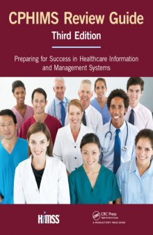 The CPHIMS review guide: preparing for success in healthcare information and management systems