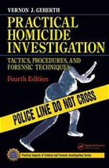 Practical homicide investigation: tactics, procedures, and forensic techniques