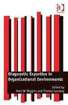 Diagnostic expertise in organizational environments