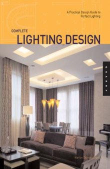 Complete lighting design: a practical design guide for perfect lighting