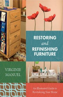 Restoring and refinishing furniture: an illustrated guide to revitalizing your home