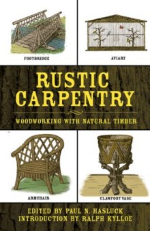 Rustic carpentry: woodworking with natural timber