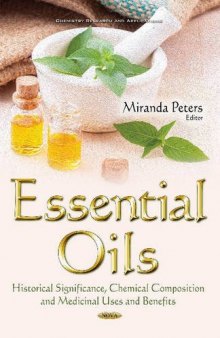 Essential oils: historical significance, chemical composition, and medicinal uses and benefits
