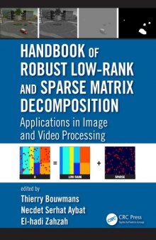 Handbook of robust low-rank and sparse matrix decomposition: applications in image and video processing