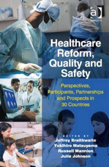 Healthcare reform, quality and safety: perspectives, participants, partnerships, and prospects in 30 countries