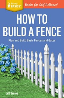 How to build a fence: plan and build basic fences and gates