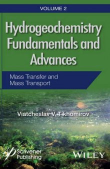 Hydrogeochemistry fundamentals and advances. Volume 2, Mass transfer and mass transport