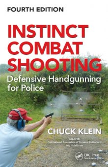 Instinct combat shooting: defensive handgunning for police
