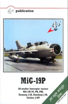 MiG-19P  All-weather Interceptor Variants MiG-19P, PG, PM, PML Shenyang J-6A, Nanchang J-6B, Guizhou J-6IV