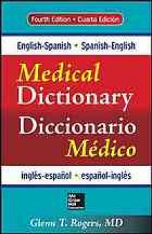 English-Spanish, Spanish-English medical dictionary = Diccionario médico inglés-español, español-inglés