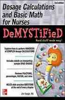 Dosage calculations and basic math for nurses demystified