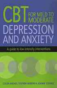CBT for mild to moderate depression and anxiety: a guide to low-intensity interventions