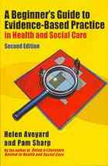 A beginner's guide to evidence-based practice in health and social care