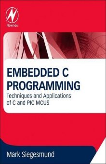 Embedded C programming: techniques and applications of C and PIC MCUS