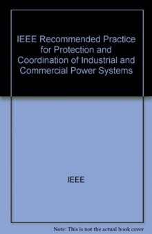 IEEE recommended practice for protection and coordination of industrial and commercial power systems