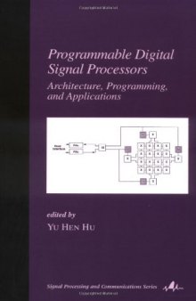 Programmable digital signal processors: architecture, programming, and applications