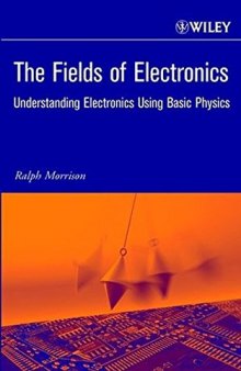 The fields of electronics: understanding electronics using basic physics