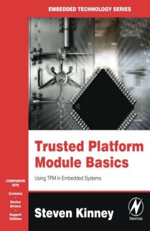 Trusted Platform Module Basics Using: Using TPM in Embedded Systems
