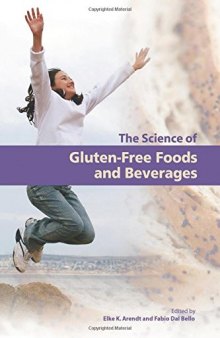 The Science of Gluten-Free Foods and Beverages: Proceedings of the First International Conference of Gluten-free Cereal Products and Beverages