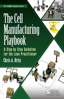 The cell manufacturing playbook: a step-by-step guideline for the lean practitioner