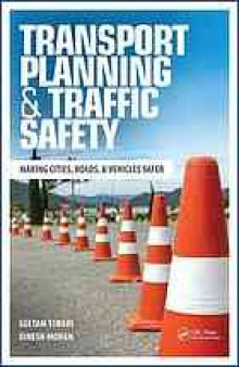 Transport planning and traffic safety: making cities, roads, and vehicles safer