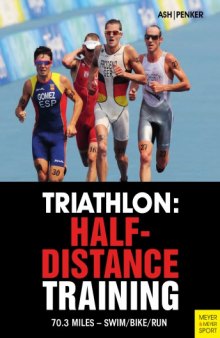 Triathlon Half-Distance Training: 70.3 Miles - Swim/Bike/Run