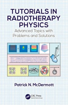 Tutorials in radiotherapy physics: advanced topics with problems and solutions