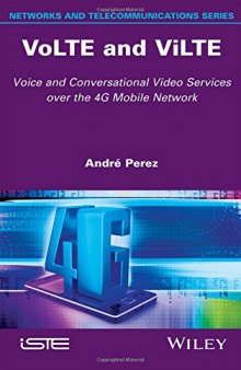 VoLTE and ViLTE: voice and conversational video services over the 4G mobile network