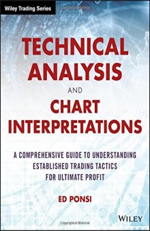 Technical analysis and chart interpretations: a comprehensive guide to understanding established trading tactics for ultimate profit