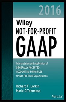 Wiley Not-for-Profit GAAP 2016: Interpretation and Application of Generally
