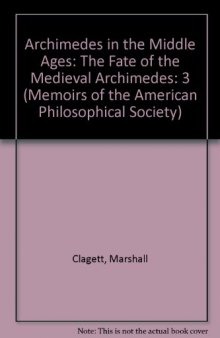 Archimedes in the Middle Ages. III. The Fate of the Medieval Archimedes. Parts i+ii