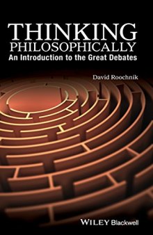 Thinking Philosophically: An Introduction to the Great Debates