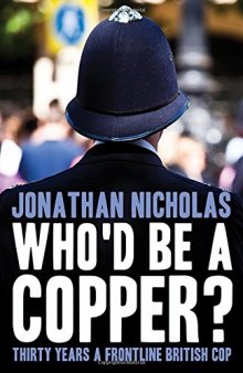Who’d be a Copper?: Thirty Years a Frontline British Cop