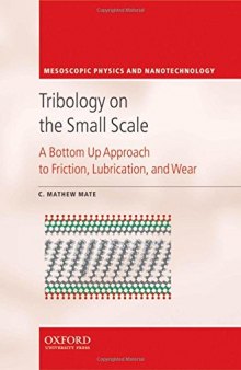 Tribology on the Small Scale: A Bottom Up Approach to Friction, Lubrication, and Wear