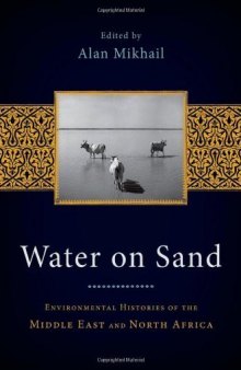 Water on Sand: Environmental Histories of the Middle East and North Africa