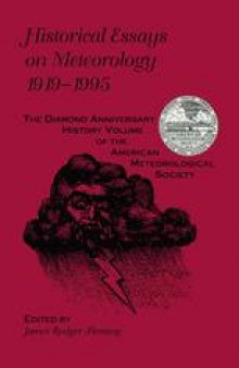 Historical Essays on Meteorology 1919–1995: The Diamond Anniversary History Volume of the American Meteorological Society