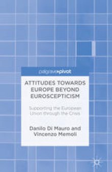 Attitudes Towards Europe Beyond Euroscepticism: Supporting the European Union through the Crisis