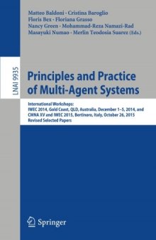 Principles and Practice of Multi-Agent Systems: International Workshops: IWEC 2014, Gold Coast, QLD, Australia, December 1-5, 2014, and CMNA XV and IWEC 2015, Bertinoro, Italy, October 26, 2015, Revised Selected Papers