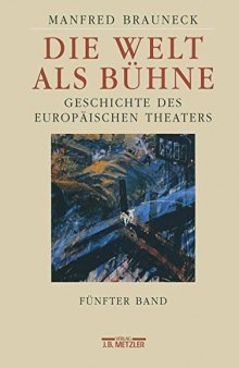 Die Welt Als Bühne: Fünfter Band: Geschichte des europäischen Theaters